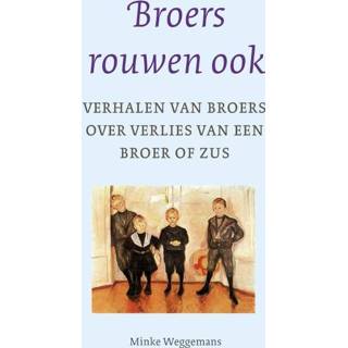 👉 Broers rouwen ook - Minke Weggemans (ISBN: 9789043511964)