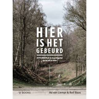 👉 Hier is het gebeurd. 50 plekken uit de bezettingstijd om bij stil te staan, Van Liempt, Ad, Hardcover 9789462584228