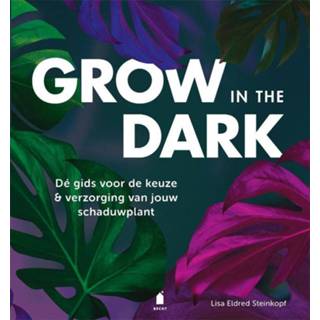👉 Grow in the dark. De gids voor de keuze & verzorging van jouw schaduwplant, Steinkopf, Lisa Eldred, Hardcover