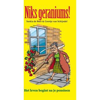 Niks geraniums! / geheel herziene herdruk - Geertje Schijncel, Saskia de Boer (ISBN: 9789085161844)