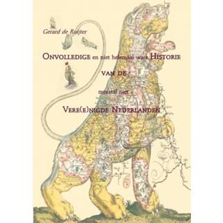 👉 Onvolledige en niet helemaal ware Historie van de meestal Vere(e)nigde Nederlanden - Gerard Ruijter (ISBN: 9789461932822) 9789461932822