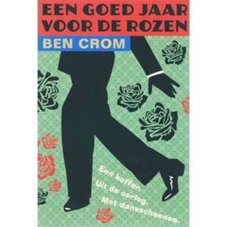 👉 Een goed jaar voor de rozen - Boek Ben Crom (906169809X)