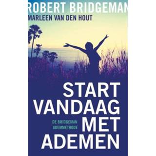 👉 Hout Start vandaag met ademen - Marleen van den Hout, Robert Bridgeman (ISBN: 9789020212631) 9789020212631