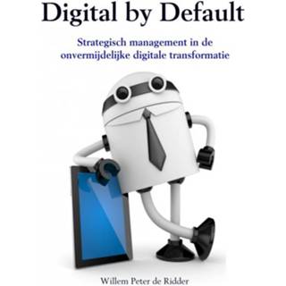 👉 Digital by default - Willem Peter de Ridder (ISBN: 9789463187817)
