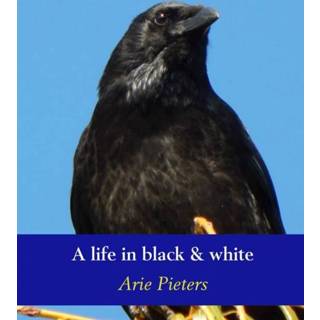 👉 A life in black & white - Arie Pieters (ISBN: 9789462542945)