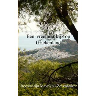 👉 Een 'vreemde' kijk op Griekenland - Roosmarijn Mavrikou-Zevenhuizen (ISBN: 9789461930682) 9789461930682