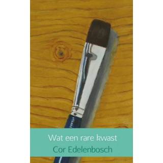 👉 Wat een rare kwast - Cor Edelenbosch (ISBN: 9789462544949)
