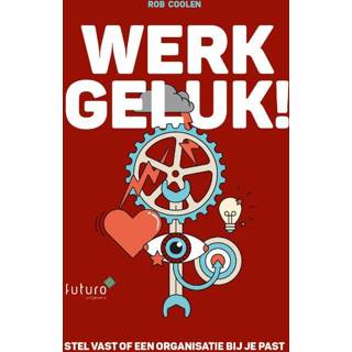 👉 Werkgeluk! - Rob Coolen (ISBN: 9789492221032) 9789492221032