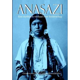 👉 ANASAZI. Een mythisch verhaal over leiderschap, Hoenderdos, Casper, Paperback 9789463987394