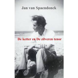 👉 De ketter en De zilveren tenor - Jan van Spaendonck (ISBN: 9789463428866)