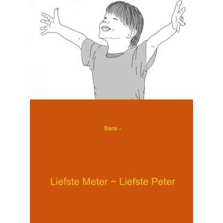 👉 Liefste Meter ~ Liefste Peter - Barts (ISBN: 9789461938992)