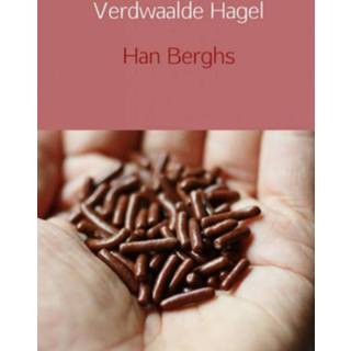 👉 Verdwaalde hagel - Han Berghs (ISBN: 9789463188630)