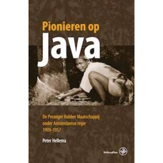 👉 Pionieren op Java. de Preanger Rubber Maatschappij onder Amsterdamse regie, 1909-1957, Peter Hellema, Paperback