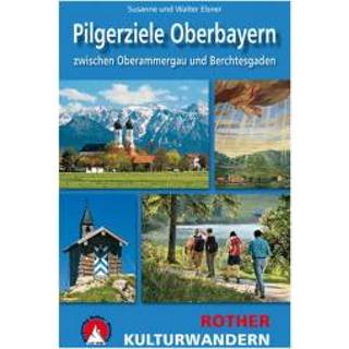 👉 Bergverlag Rother - Pilgerziele Oberbayern - Wandelgids 1. Auflage 2018