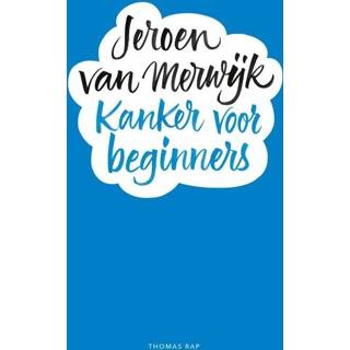 👉 Kanker voor beginners - Jeroen van Merwijk (ISBN: 9789400407589) 9789400407589