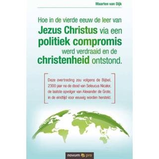 👉 Leer Hoe In De Vierde Eeuw Van Jezus Christus Via Een Politiek Compromis Werd Verdraaid En Christenheid Ontstond. 9783990642672