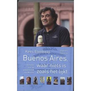 👉 Buenos Aires, waar niets is zoals het lijkt - Kees Elenbaas (ISBN: 9789054292883)