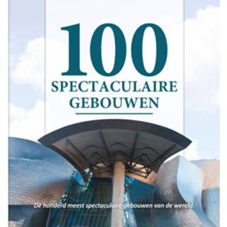 100 Spectaculaire Gebouwen 9789036635714