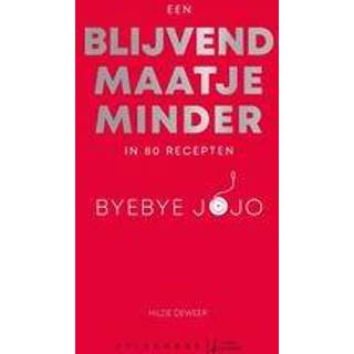 👉 Een blijvend maatje minder. Byebye jojo in 80 recepten, Hilde Deweer, Paperback 9789463832465