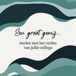 Groot collega Greetz | Condoleance Een gemis..