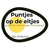 👉 Leesboek Puntjes op de eitjes. post-feministisch kook- en leesboek, Bruijnen, Bart J.G., Paperback 9789464184761