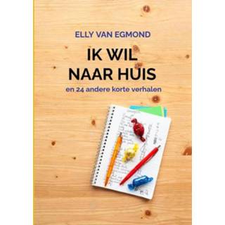 👉 Ik wil naar huis - Elly van Egmond (ISBN: 9789403612508) 9789403612508