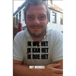 👉 Ik wil het. kan doe - Roy Merkies (ISBN: 9789464187519) 9789464187519