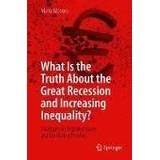 👉 Engels What Is the Truth about Great Recession and Increasing Inequality? 9783319986203