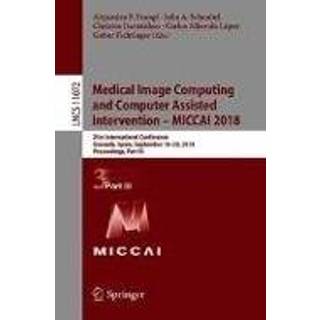 👉 Engels Medical Image Computing and Computer Assisted Intervention - MICCAI 2018 9783030009304