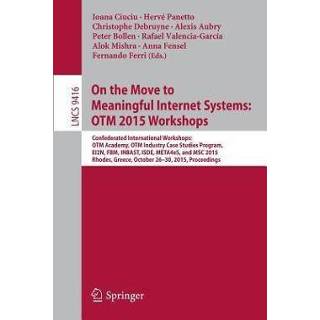 👉 Engels On the Move to Meaningful Internet Systems: OTM 2015 Workshops 9783319261379