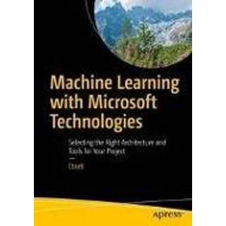 👉 Engels Machine Learning with Microsoft Technologies 9781484236574