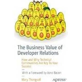 👉 Engels The Business Value of Developer Relations 9781484237472