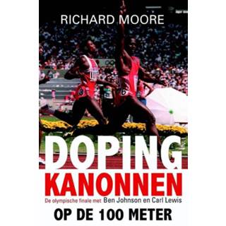 👉 Dopingkanonnen op de 100 meter - Richard Moore (ISBN: 9789043916028) 9789043916028