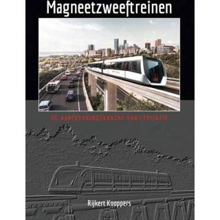 👉 Magneetzweeftreinen - Rijkert Knoppers (ISBN: 9789492040442) 9789492040442