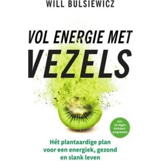 👉 Vol energie met vezels - Will Bulsiewicz (ISBN: 9789000374755) 9789000374755