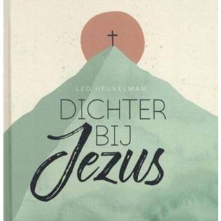 👉 Dichter bij Jezus - Leo Heuvelman (ISBN: 9789083114859) 9789083114859