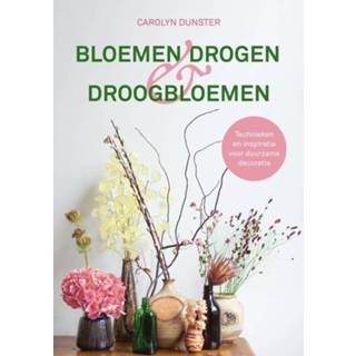 👉 Droog bloem Bloemen drogen & droogbloemen. Dunster, Carolyn, Hardcover 9789024595983