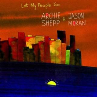 👉 Vinyl LET MY PEOPLE GO -DELUXE-. JASON / ARCHIE SHEPP MORAN, LP 3521381564617