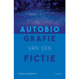 Autobiografie van een Fictie - Toni Meeuwis (ISBN: 9789463386777) 9789463386777