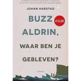 👉 Buzz Aldrin, waar ben je gebleven?. Johan Harstad, Paperback 9789057598579