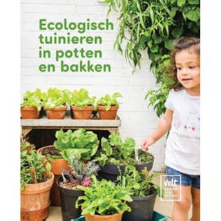 👉 Ecologisch Tuinieren In Potten En Bakken 9789492907073