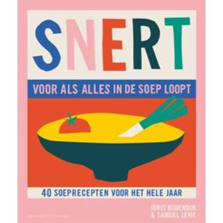 👉 Soep Snert, Voor Als Alles In De Loopt 9789038810492