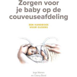 👉 Handboek baby's ouders Zorgen voor je baby op de couveuseafdeling. Een ouders, Warren, Inga, Paperback 9789081995573