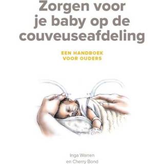 👉 Nederlands baby's Zorgen voor je baby op de couveuseafdeling 9789081995573