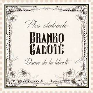 👉 Branko Galoic Dans De La Liberte 3760231769912