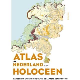 👉 Atlas van Nederland in het Holoceen. Landschap en bewoning vanaf de laatste ijstijd, Weerts, Henk, Hardcover