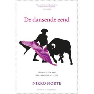 👉 De dansende eend. Uit het dagboek van een Nederlandse matador, Norte, Nikko, Paperback