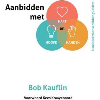 👉 Aanbidden met hart, hoofd en handen - Bob Kauflin (ISBN: 9789059991200)