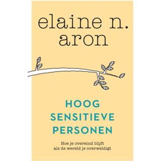 👉 Hoogsensitieve personen. Hoe blijf je overeind als de wereld je overweldigt, Elaine N. Aron, Paperback