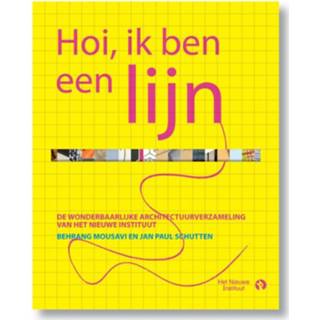 👉 Hoi, ik ben een lijn. De wonderbaarlijke architectuurverzameling van Het Nieuwe Instituut, Schutten, Jan Paul, Hardcover